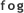 fog �t�H�O ���l�����i